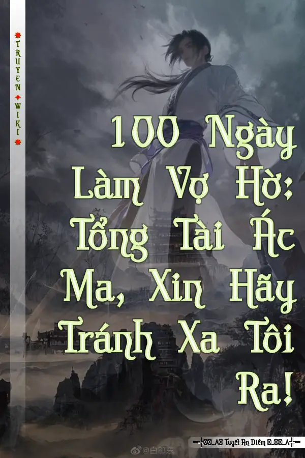 100 Ngày Làm Vợ Hờ: Tổng Tài Ác Ma, Xin Hãy Tránh Xa Tôi Ra!