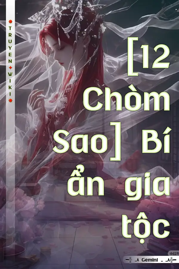 [12 Chòm Sao] Bí ẩn gia tộc