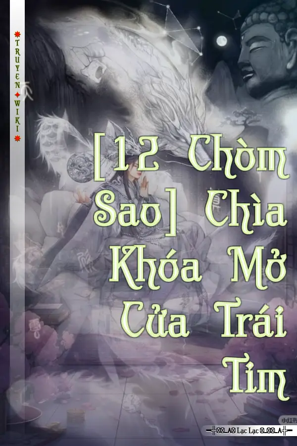 Truyện [12 Chòm Sao] Chìa Khóa Mở Cửa Trái Tim