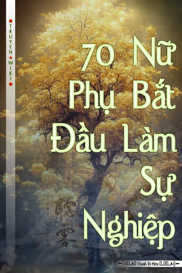 70 Nữ Phụ Bắt Đầu Làm Sự Nghiệp