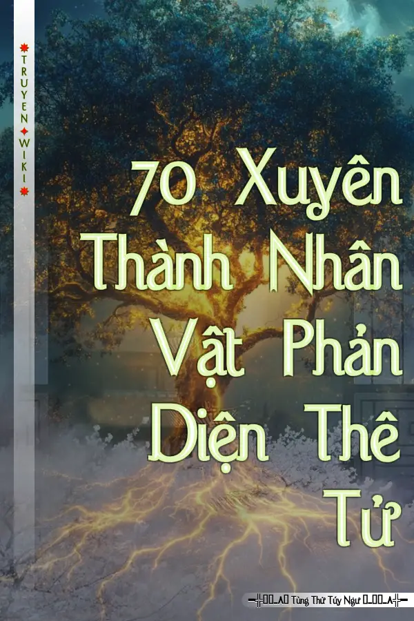 70 Xuyên Thành Nhân Vật Phản Diện Thê Tử