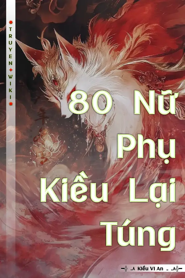 80 Nữ Phụ Kiều Lại Túng