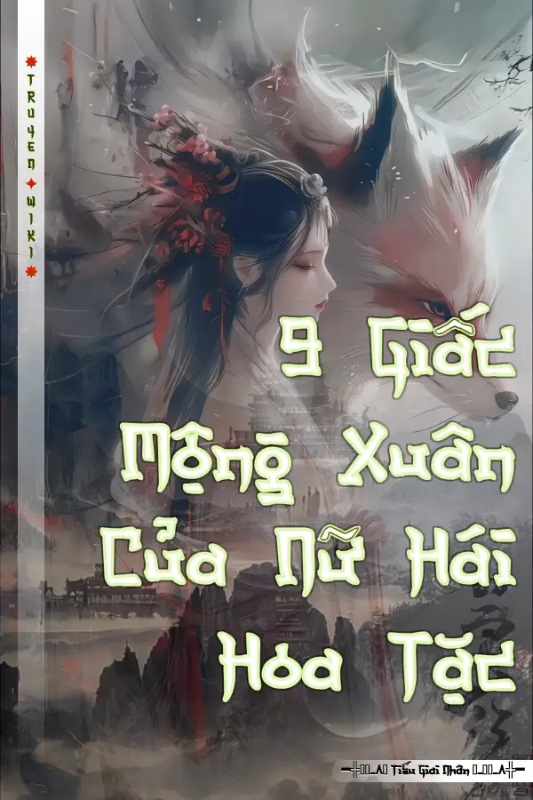 9 Giấc Mộng Xuân Của Nữ Hái Hoa Tặc