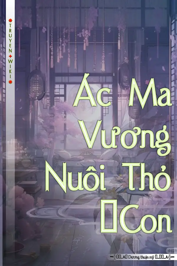 Ác Ma Vương Nuôi Thỏ 🐰Con