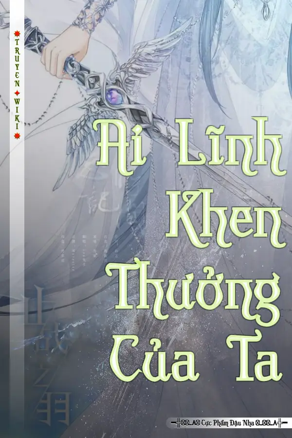 Truyện Ai Lĩnh Khen Thưởng Của Ta