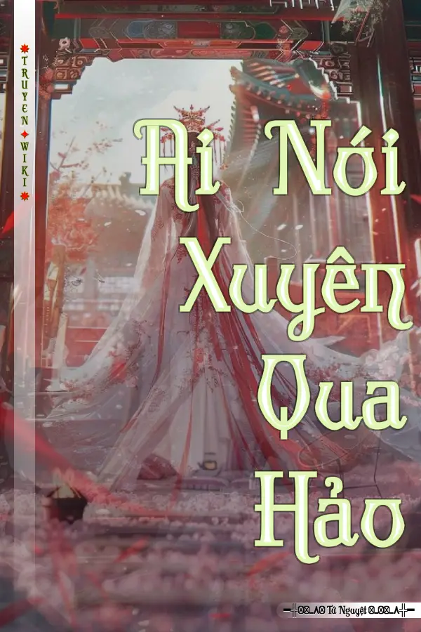 Truyện Ai Nói Xuyên Qua Hảo