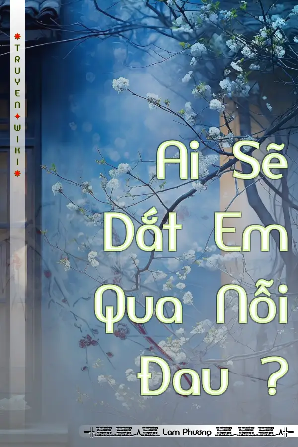 Ai Sẽ Dắt Em Qua Nỗi Đau ?