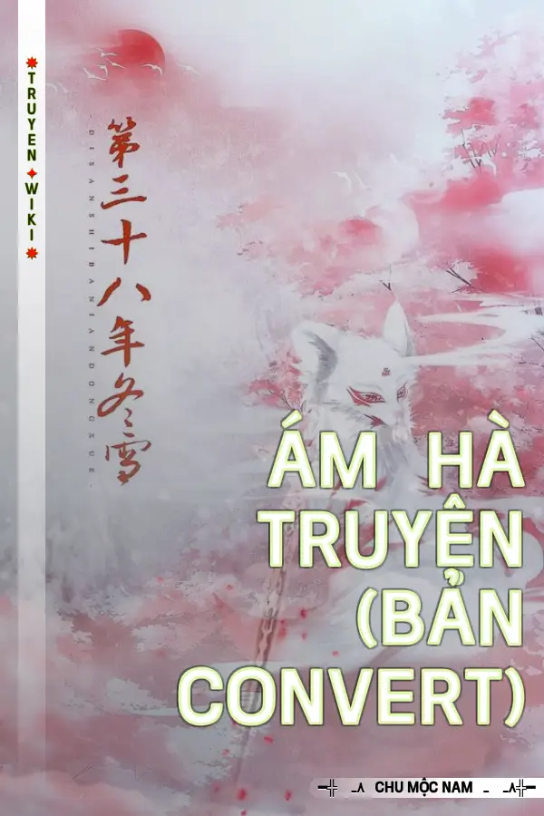 Truyện ÁM HÀ TRUYỆN (BẢN CONVERT)