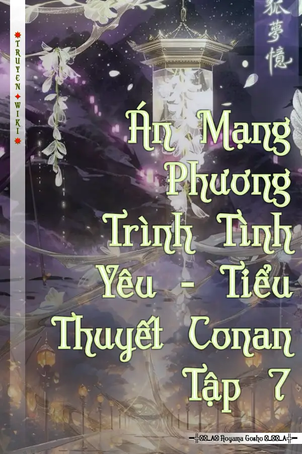 Án Mạng Phương Trình Tình Yêu - Tiểu Thuyết Conan Tập 7​