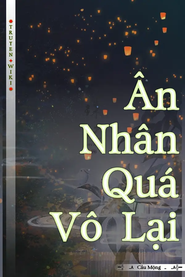 Truyện Ân Nhân Quá Vô Lại