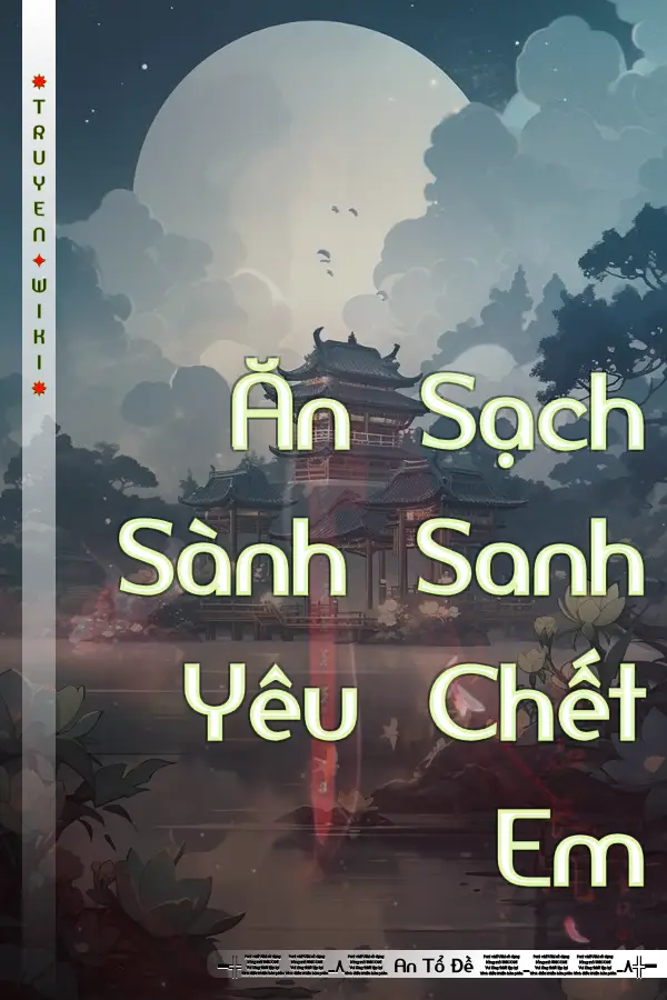 Ăn Sạch Sành Sanh Yêu Chết Em