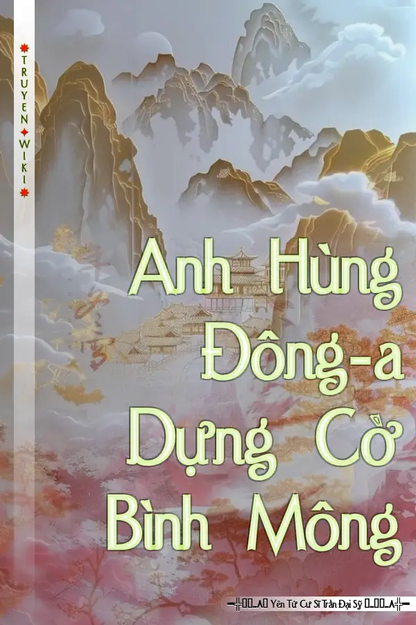 Anh Hùng Đông-a Dựng Cờ Bình Mông