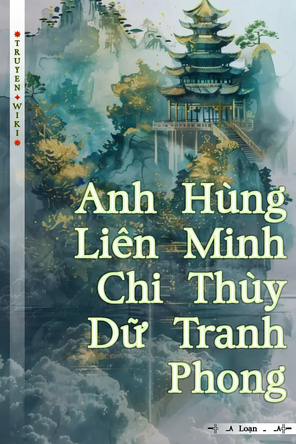 Anh Hùng Liên Minh Chi Thùy Dữ Tranh Phong