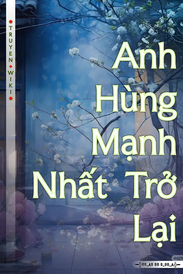 Anh Hùng Mạnh Nhất Trở Lại