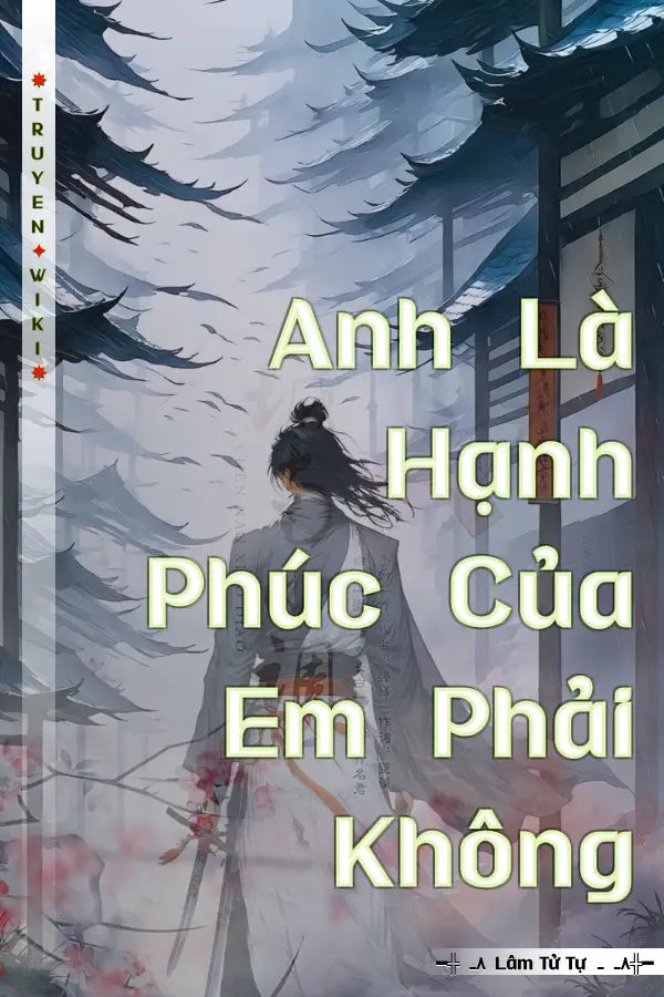 Truyện Anh Là Hạnh Phúc Của Em Phải Không