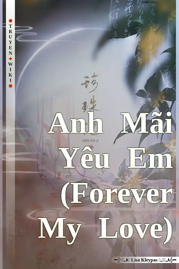 Truyện Anh Mãi Yêu Em (Forever My Love)