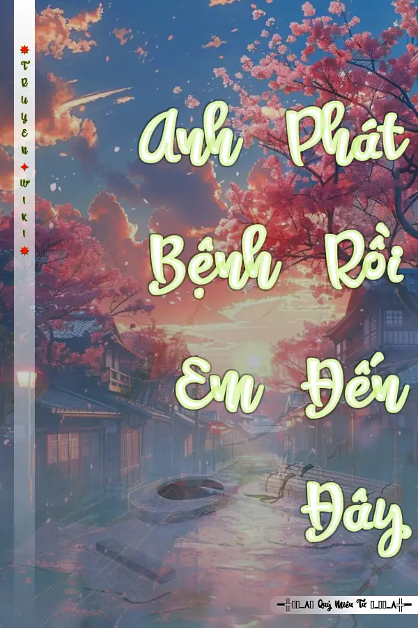 Anh Phát Bệnh Rồi Em Đến Đây