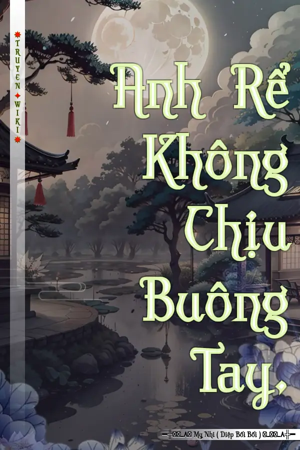 Anh Rể Không Chịu Buông Tay.