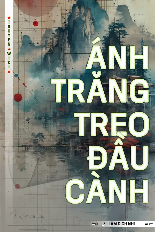 Truyện Ánh Trăng Treo Đầu Cành