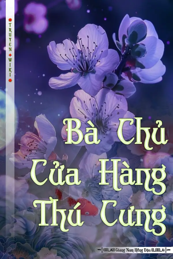 Truyện Bà Chủ Cửa Hàng Thú Cưng