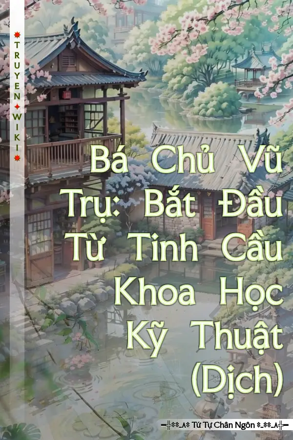 Bá Chủ Vũ Trụ: Bắt Đầu Từ Tinh Cầu Khoa Học Kỹ Thuật (Dịch)