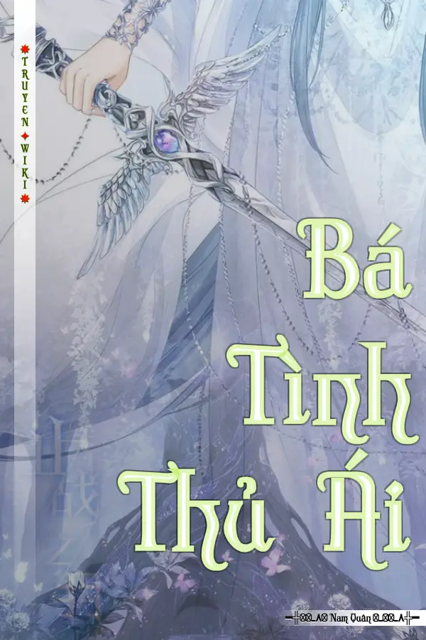 Truyện Bá Tình Thủ Ái