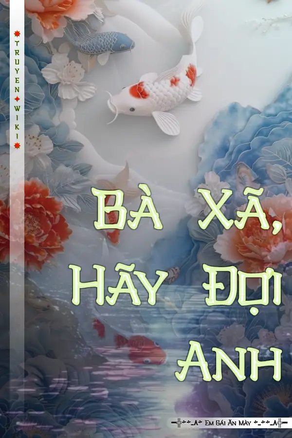 Bà Xã, Hãy Đợi Anh