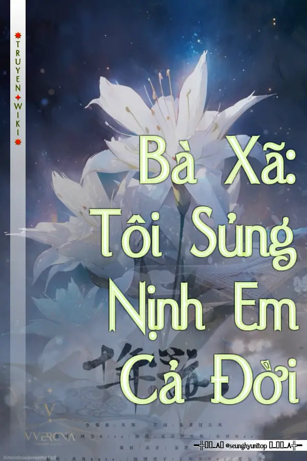 Truyện Bà Xã: Tôi Sủng Nịnh Em Cả Đời