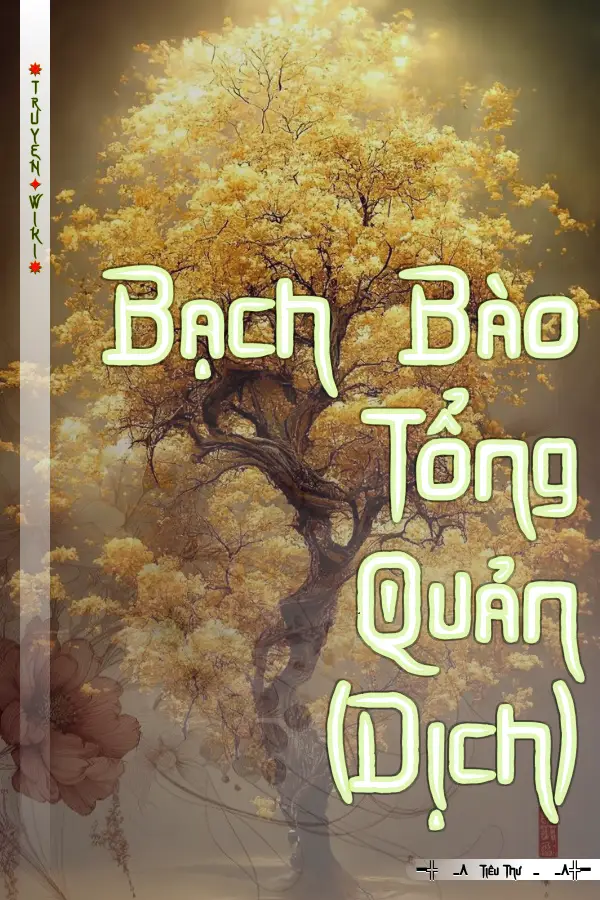 Truyện Bạch Bào Tổng Quản (Dịch)