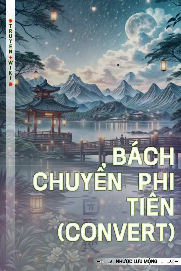 Bách Chuyển Phi Tiên (Convert)