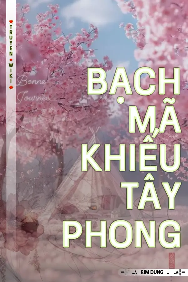 Truyện Bạch Mã Khiếu Tây Phong