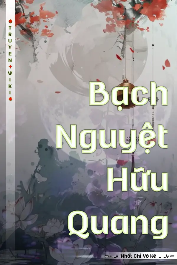 Truyện Bạch Nguyệt Hữu Quang