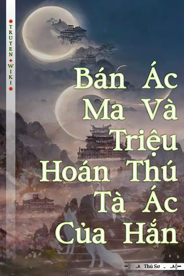 Bán Ác Ma Và Triệu Hoán Thú Tà Ác Của Hắn