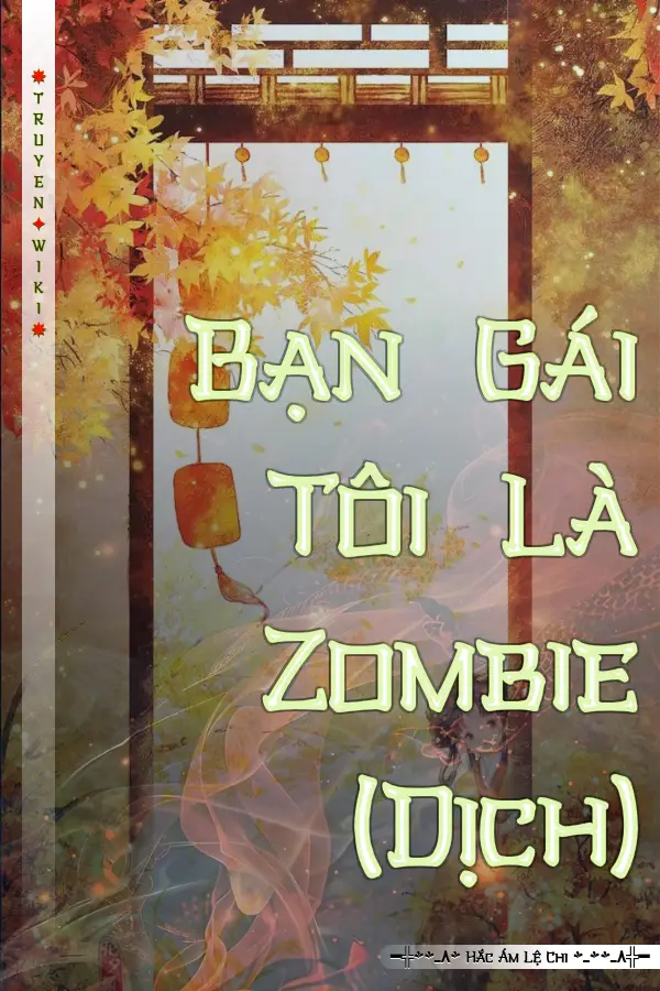 Truyện Bạn Gái Tôi Là Zombie (Dịch)