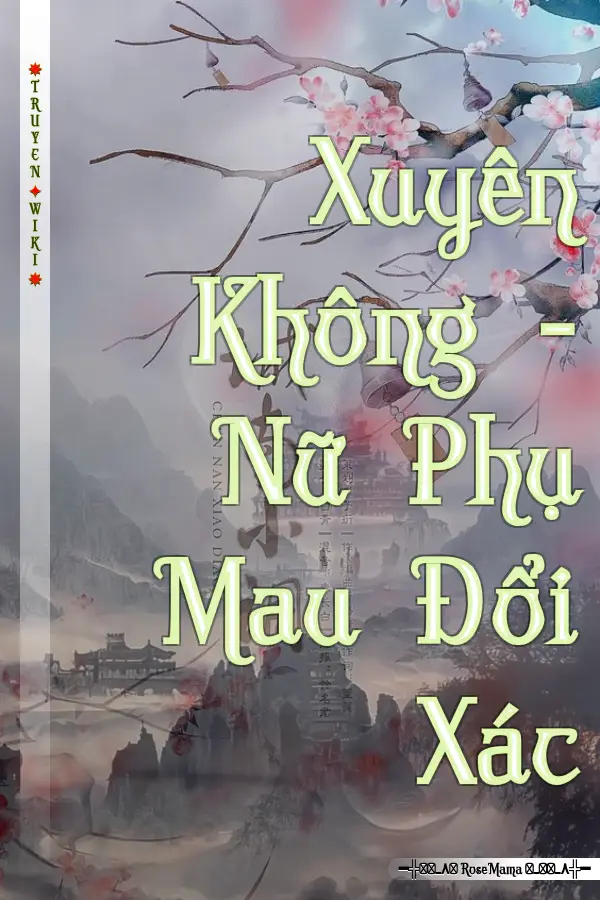 Xuyên Không - Nữ Phụ Mau Đổi Xác