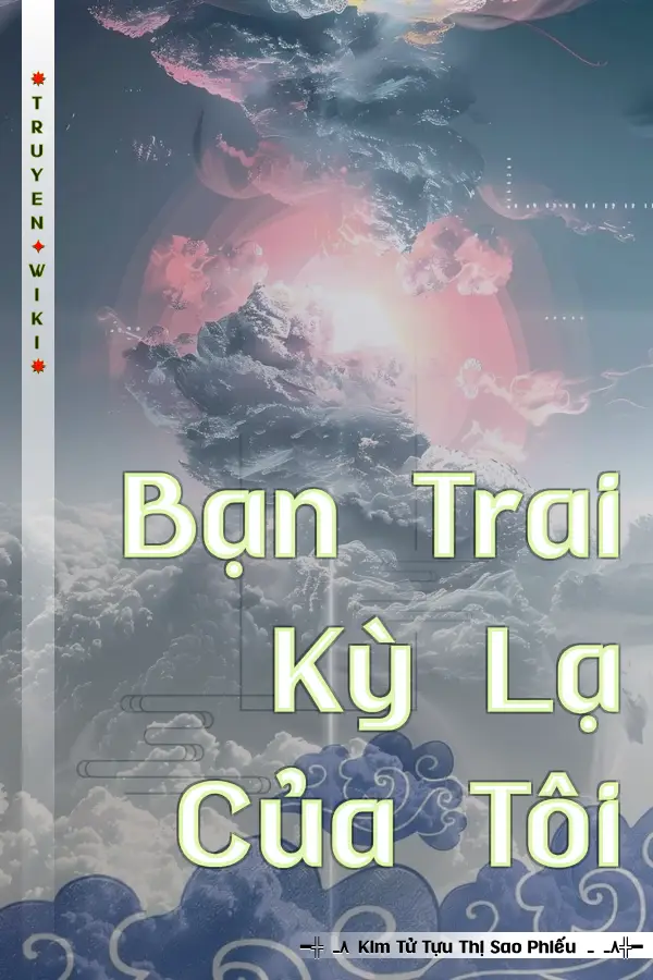 Bạn Trai Kỳ Lạ Của Tôi