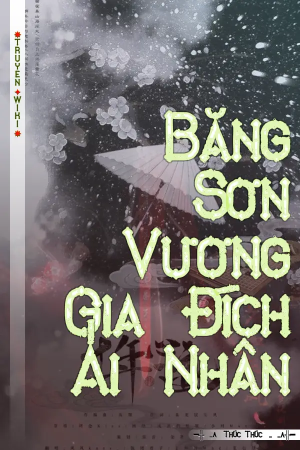 Truyện Băng Sơn Vương Gia Đích Ái Nhân