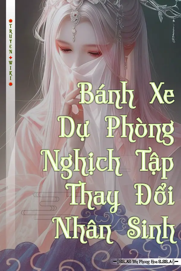 Bánh Xe Dự Phòng Nghịch Tập Thay Đổi Nhân Sinh