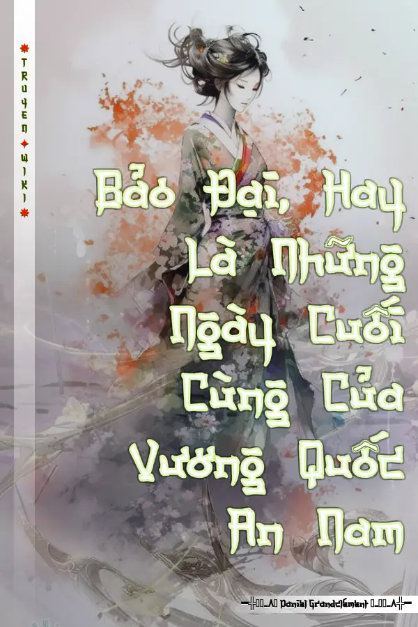 Bảo Đại, Hay Là Những Ngày Cuối Cùng Của Vương Quốc An Nam