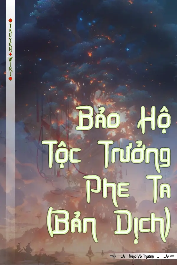 Bảo Hộ Tộc Trưởng Phe Ta (Bản Dịch)