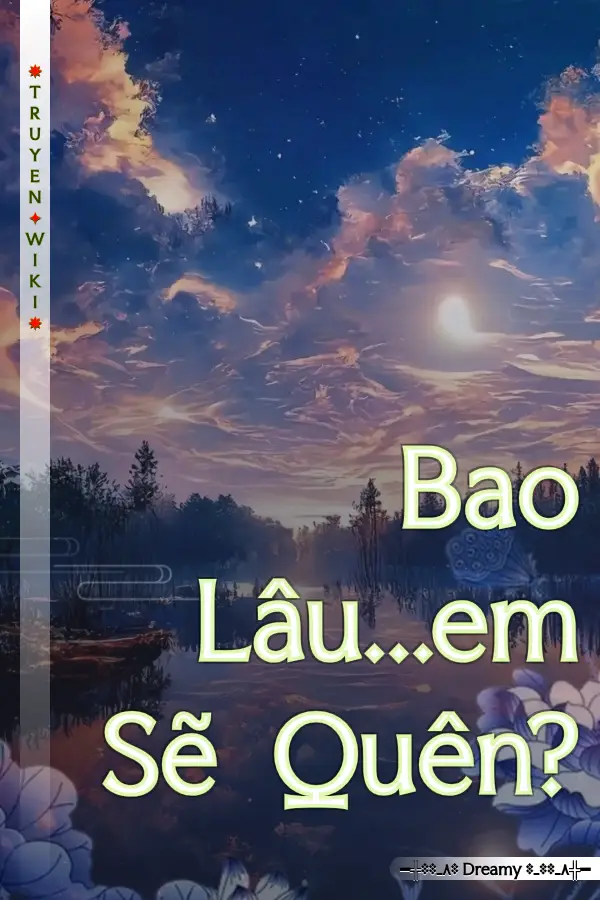 Truyện Bao Lâu...em Sẽ Quên?