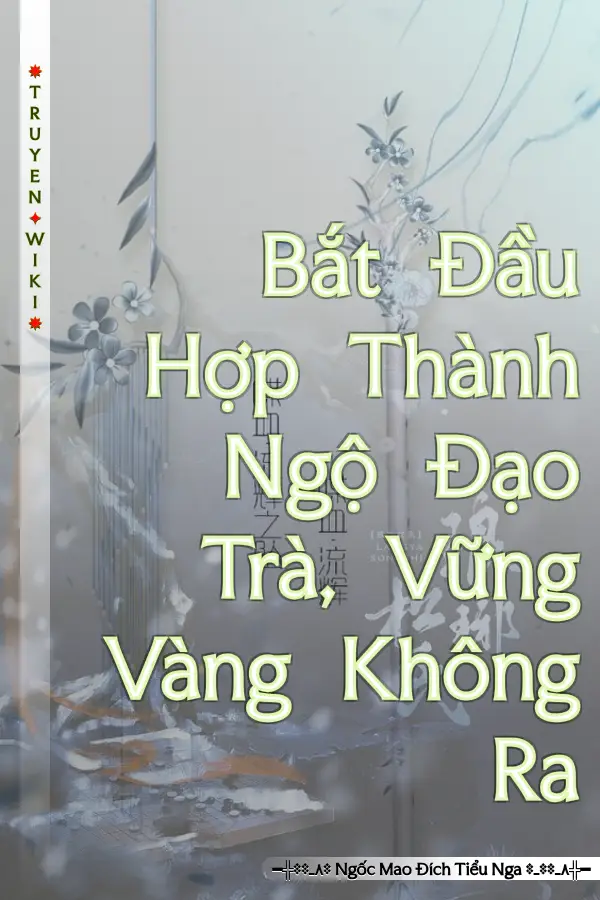 Bắt Đầu Hợp Thành Ngộ Đạo Trà, Vững Vàng Không Ra