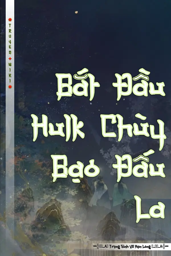 Bắt Đầu Hulk Chùy Bạo Đấu La