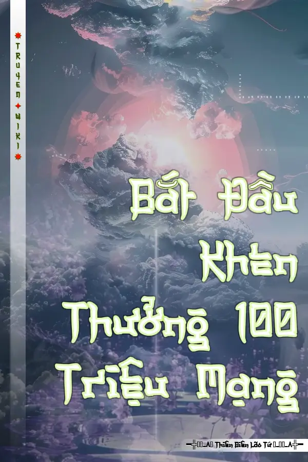 Bắt Đầu Khen Thưởng 100 Triệu Mạng