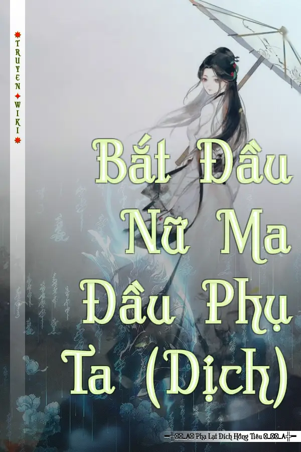 Truyện Bắt Đầu Nữ Ma Đầu Phụ Ta (Dịch)