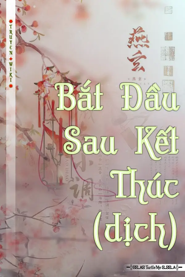 Truyện Bắt Đầu Sau Kết Thúc (dịch)