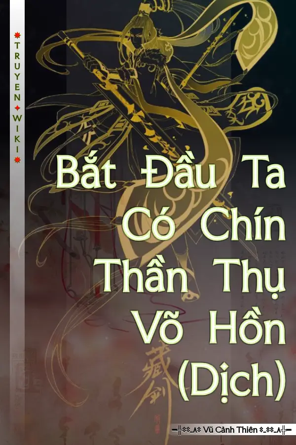 Truyện Bắt Đầu Ta Có Chín Thần Thụ Võ Hồn (Dịch)