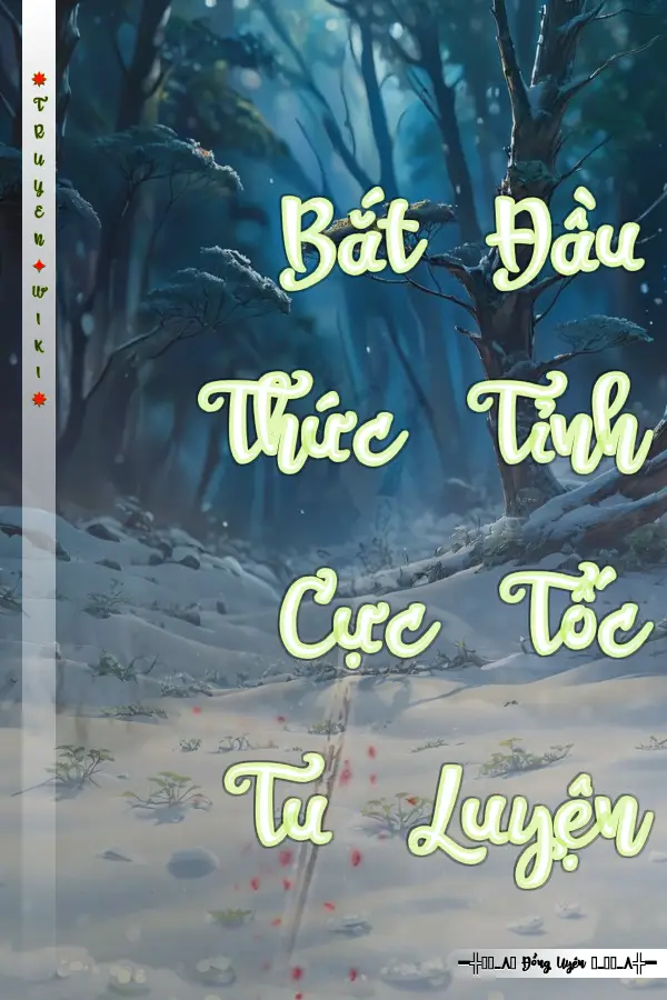 Truyện Bắt Đầu Thức Tỉnh Cực Tốc Tu Luyện