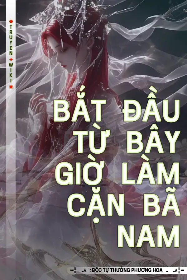 Bắt Đầu Từ Bây Giờ Làm Cặn Bã Nam