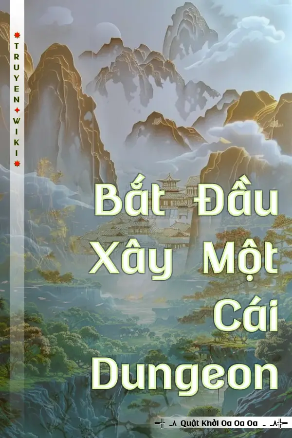 Truyện Bắt Đầu Xây Một Cái Dungeon